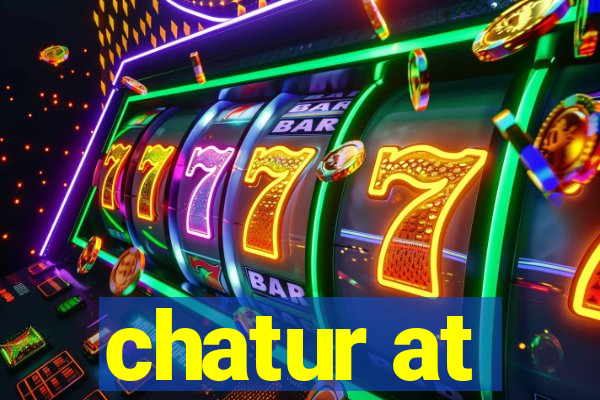 chatur at